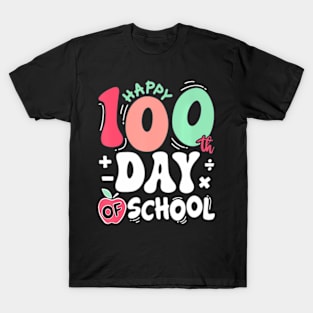 Happy 100 Days Of School Teacher 100Th Day Of School T-Shirt